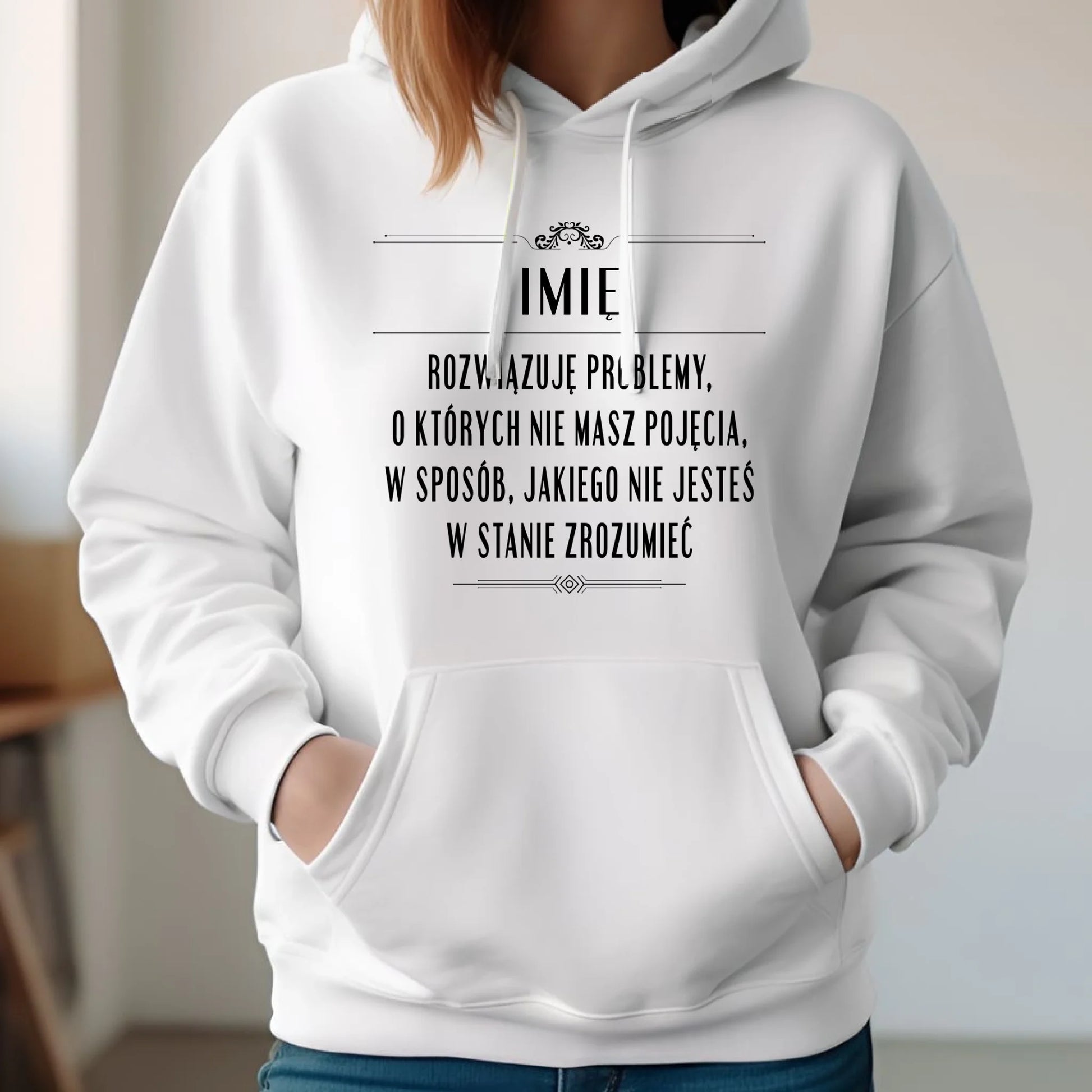 Bluza damska z kapturem - Rozwiązuję problemy, o których nie masz pojęcia - personalizowana DZ20 - StoryCups.pl