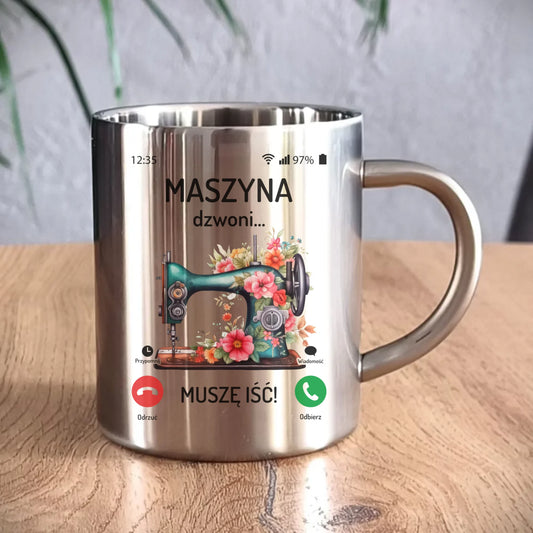 Kubek metalowy szyciowy dla krawcowej - Maszyna dzwoni muszę iść HS05