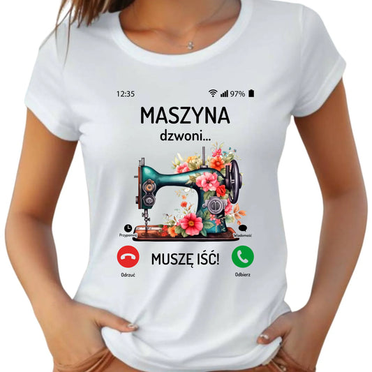 Koszulka damska szyciowa dla krawcowej - Maszyna dzwoni muszę iść HS05 - StoryCups.pl