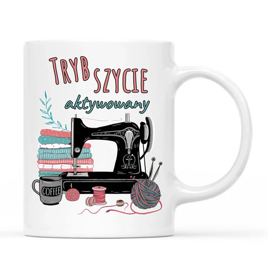 Kubek szyciowy dla krawcowej – Tryb szycie aktywowany HS06 - StoryCups.pl