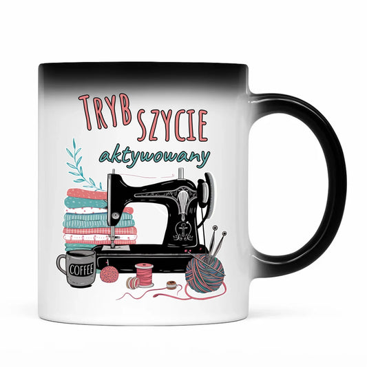 Kubek magiczny szyciowy dla krawcowej - Tryb szycie aktywowany HS06 - StoryCups.pl