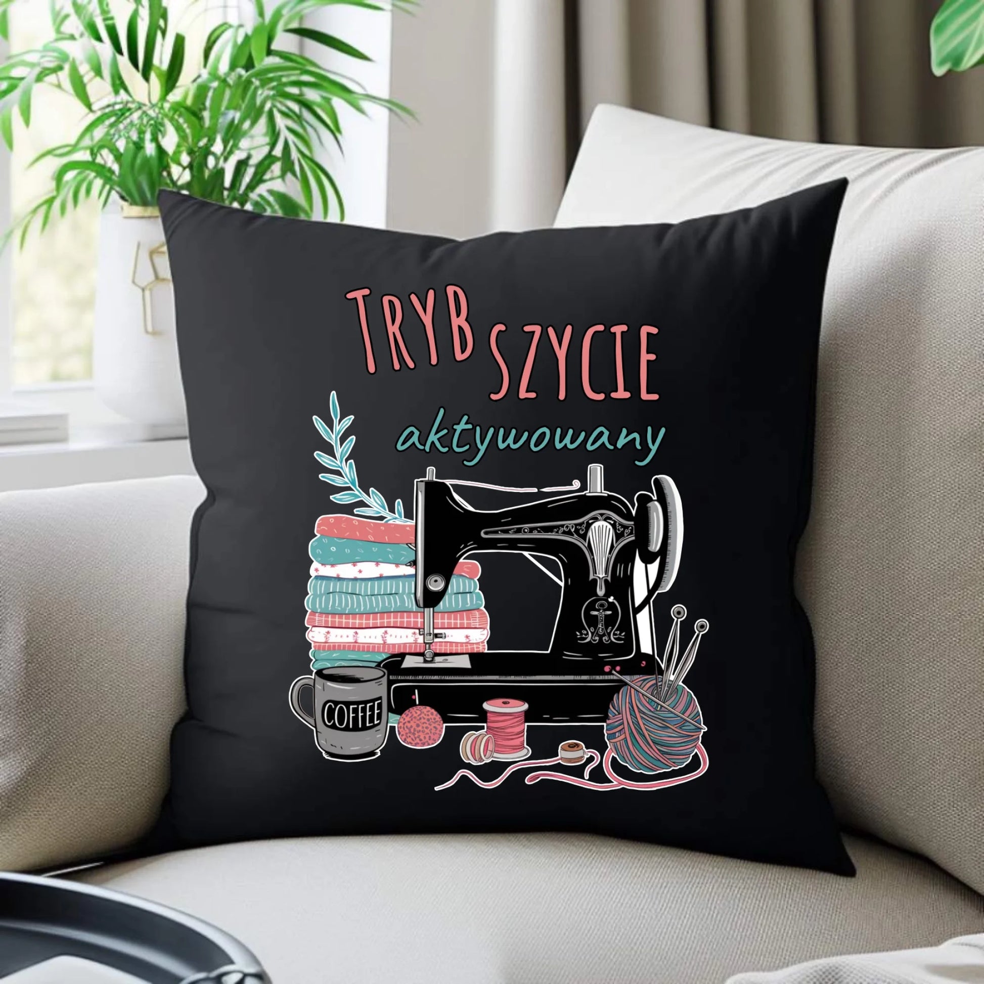 Poduszka dekoracyjna szyciowa dla krawcowej - Tryb szycie aktywowany HS06 - StoryCups.pl