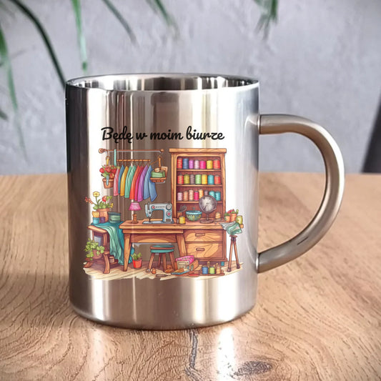 Kubek metalowy szyciowy dla krawcowej - Będę w moim biurze HS07 - StoryCups.pl