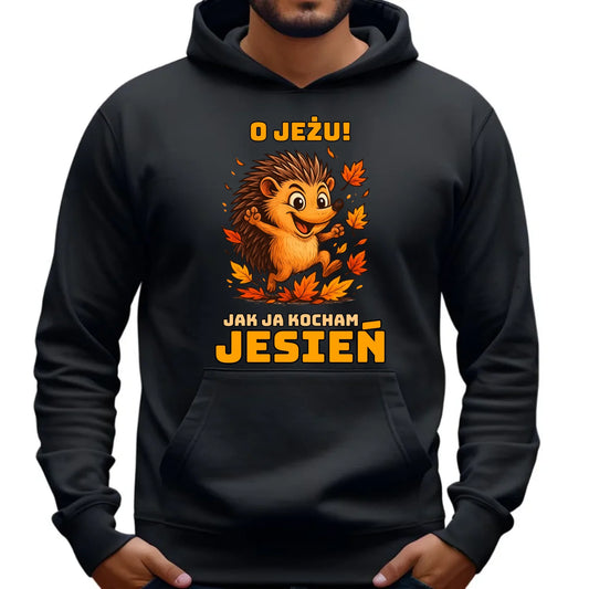 Bluza męska z kapturem jesienna - O JEŻU! Jak ja kocham jesień JS31