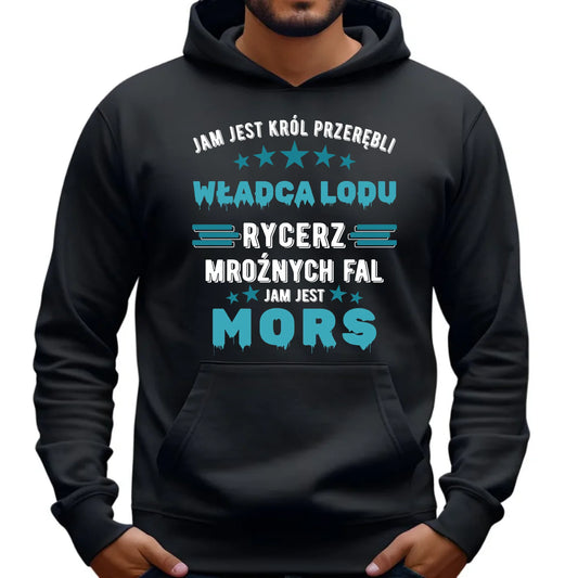 Bluza męska z kapturem - prezent dla morsa - Jam jest Król przerębli Jam jest mors HM13 - StoryCups.pl