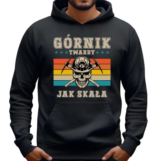 Bluza męska z kapturem - prezent dla górnika - Górnik twardy jak skała G21
