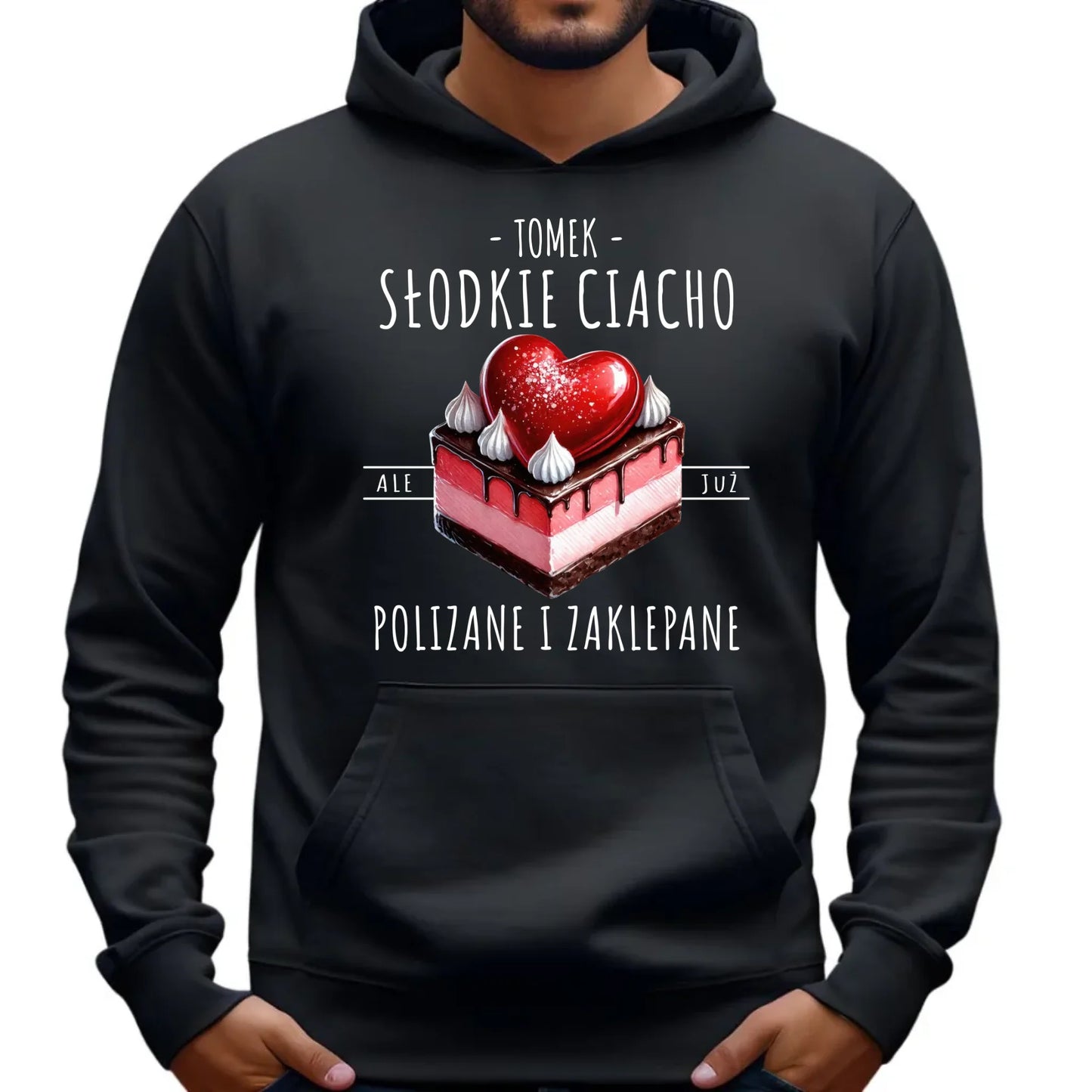 Bluza męska z kapturem - Słodkie ciacho polizane i zaklepane - personalizowana W36 - StoryCups.pl