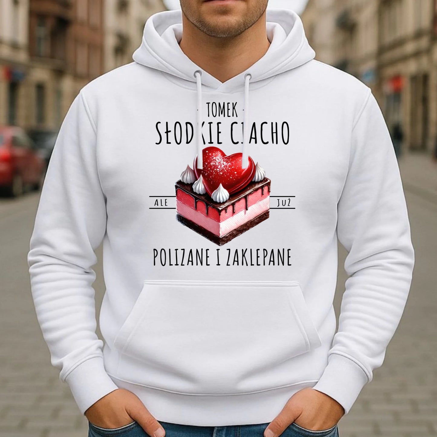 Bluza męska z kapturem - Słodkie ciacho polizane i zaklepane - personalizowana W36 - StoryCups.pl