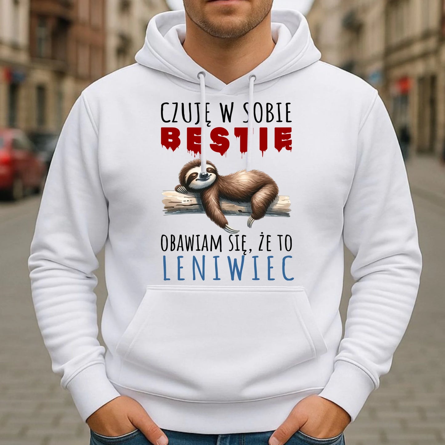 Bluza męska z kapturem – Czuję w sobie bestię, obawiam się że to leniwiec – prezent DCH26 - StoryCups.pl