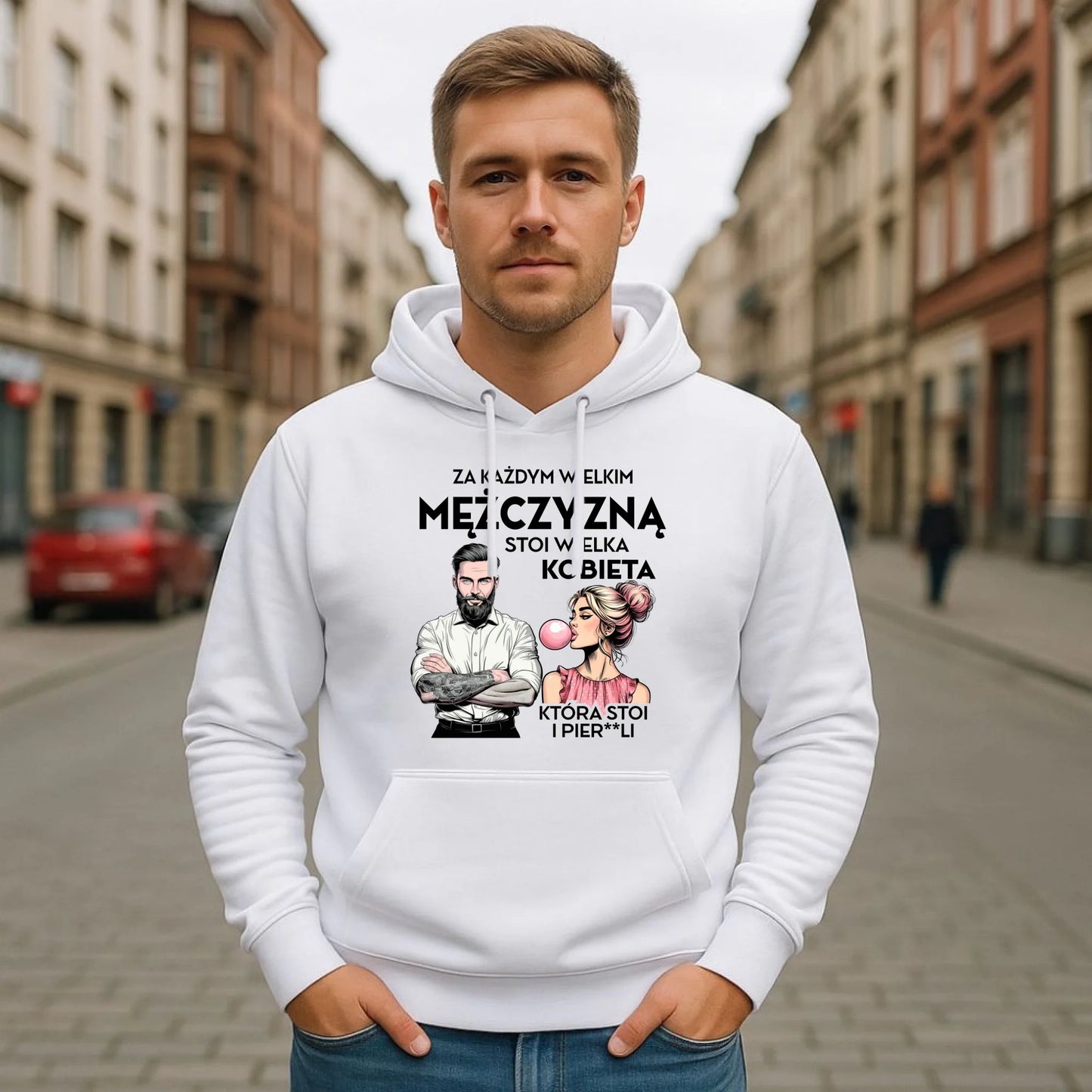 Bluza męska z kapturem - Za każdym wielkim mężczyzną stoi wielka kobieta DCH27 - StoryCups.pl