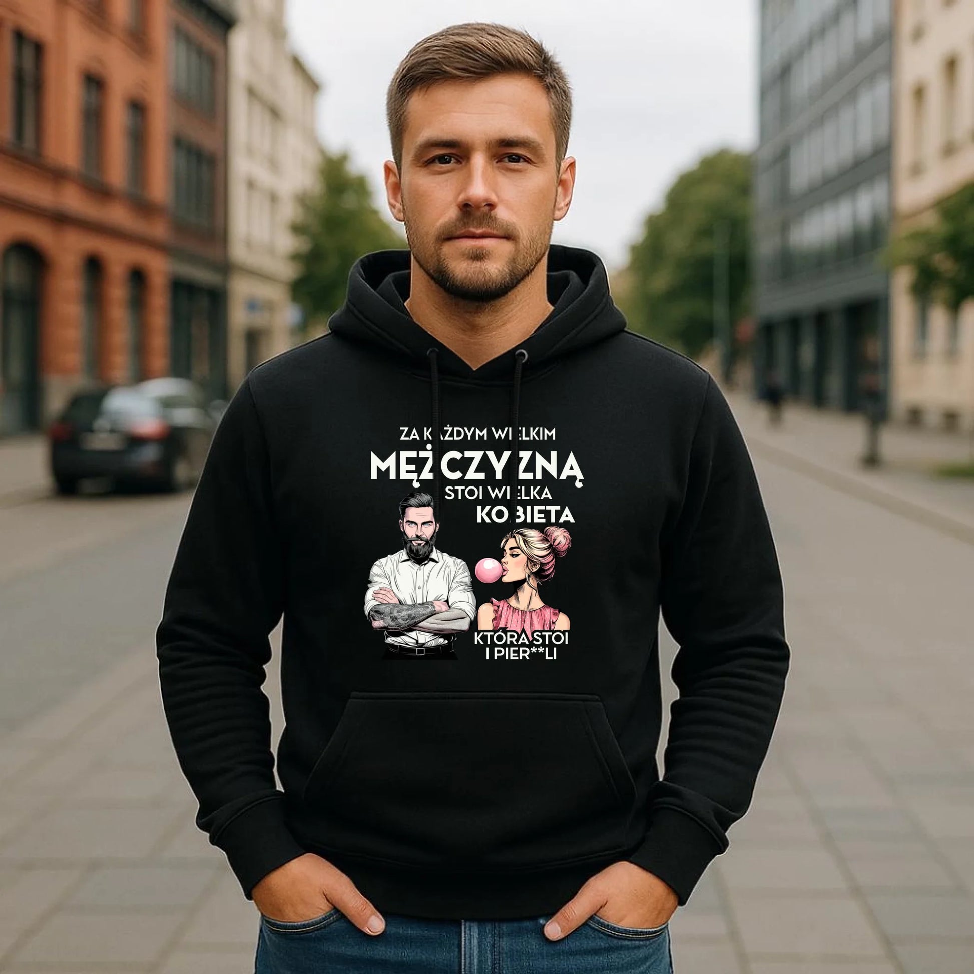 Bluza męska z kapturem - Za każdym wielkim mężczyzną stoi wielka kobieta DCH27 - StoryCups.pl