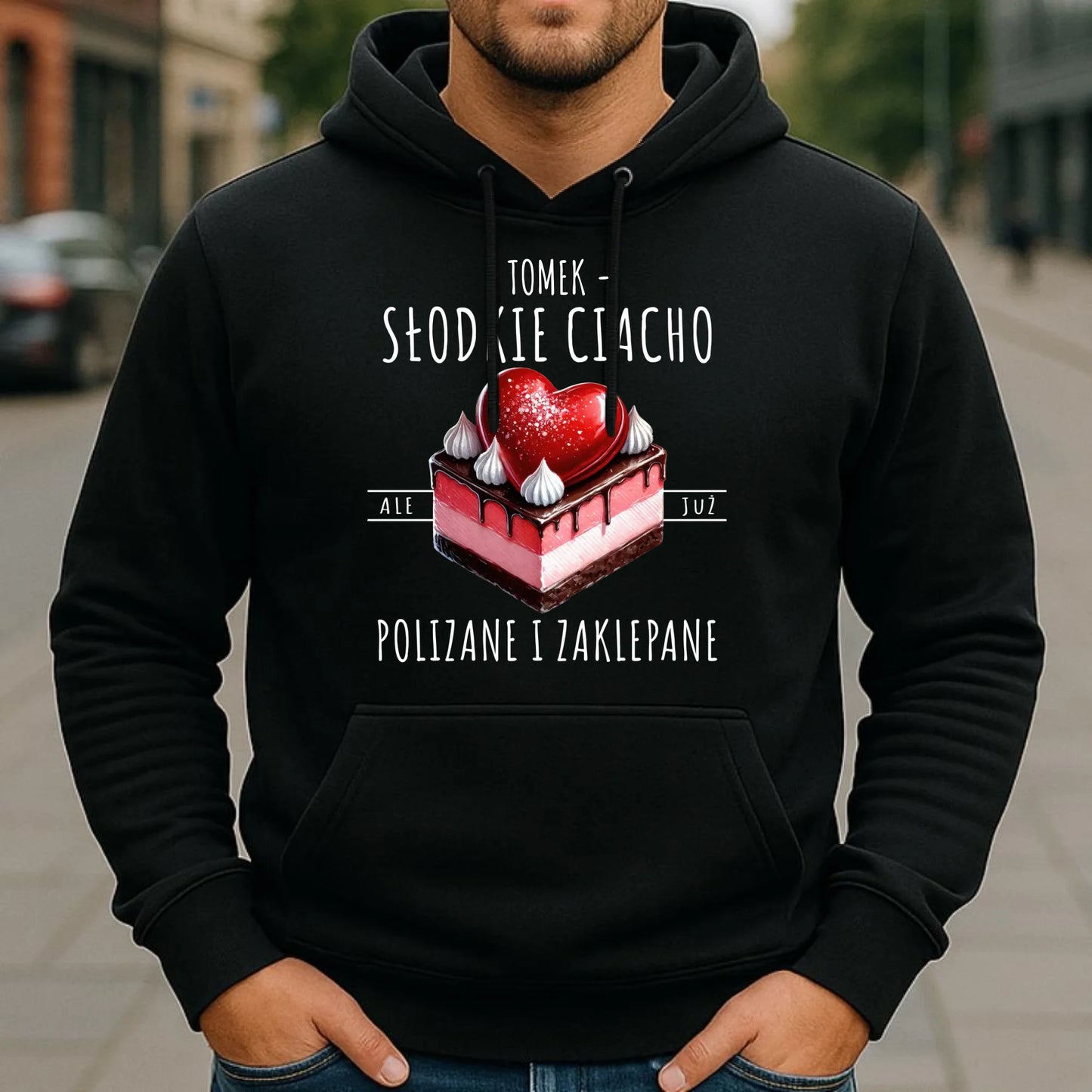 Bluza męska z kapturem - Słodkie ciacho polizane i zaklepane - personalizowana W36 - StoryCups.pl