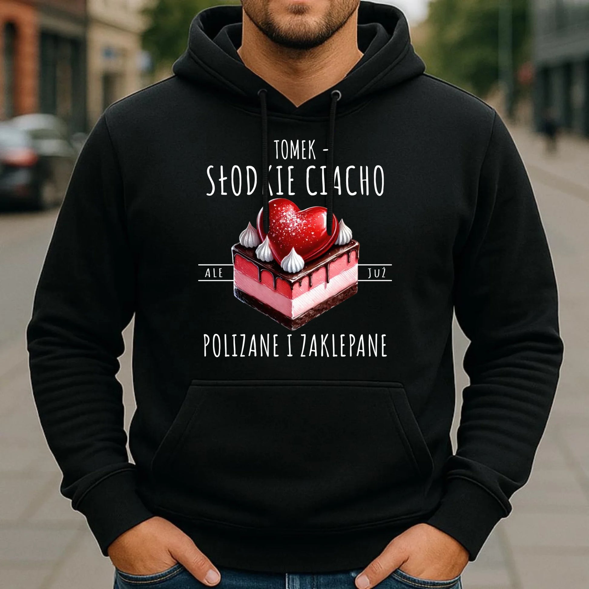 Bluza męska z kapturem - Słodkie ciacho polizane i zaklepane - personalizowana W36 - StoryCups.pl