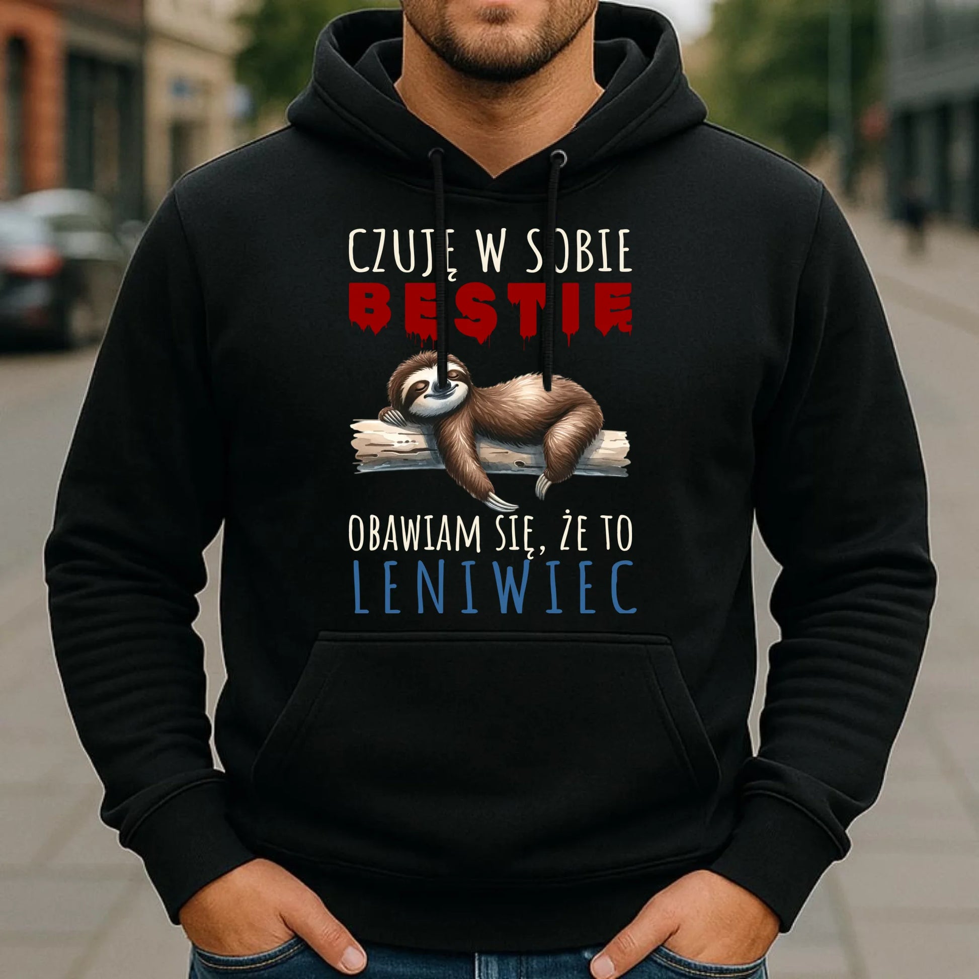 Bluza męska z kapturem – Czuję w sobie bestię, obawiam się że to leniwiec – prezent DCH26 - StoryCups.pl