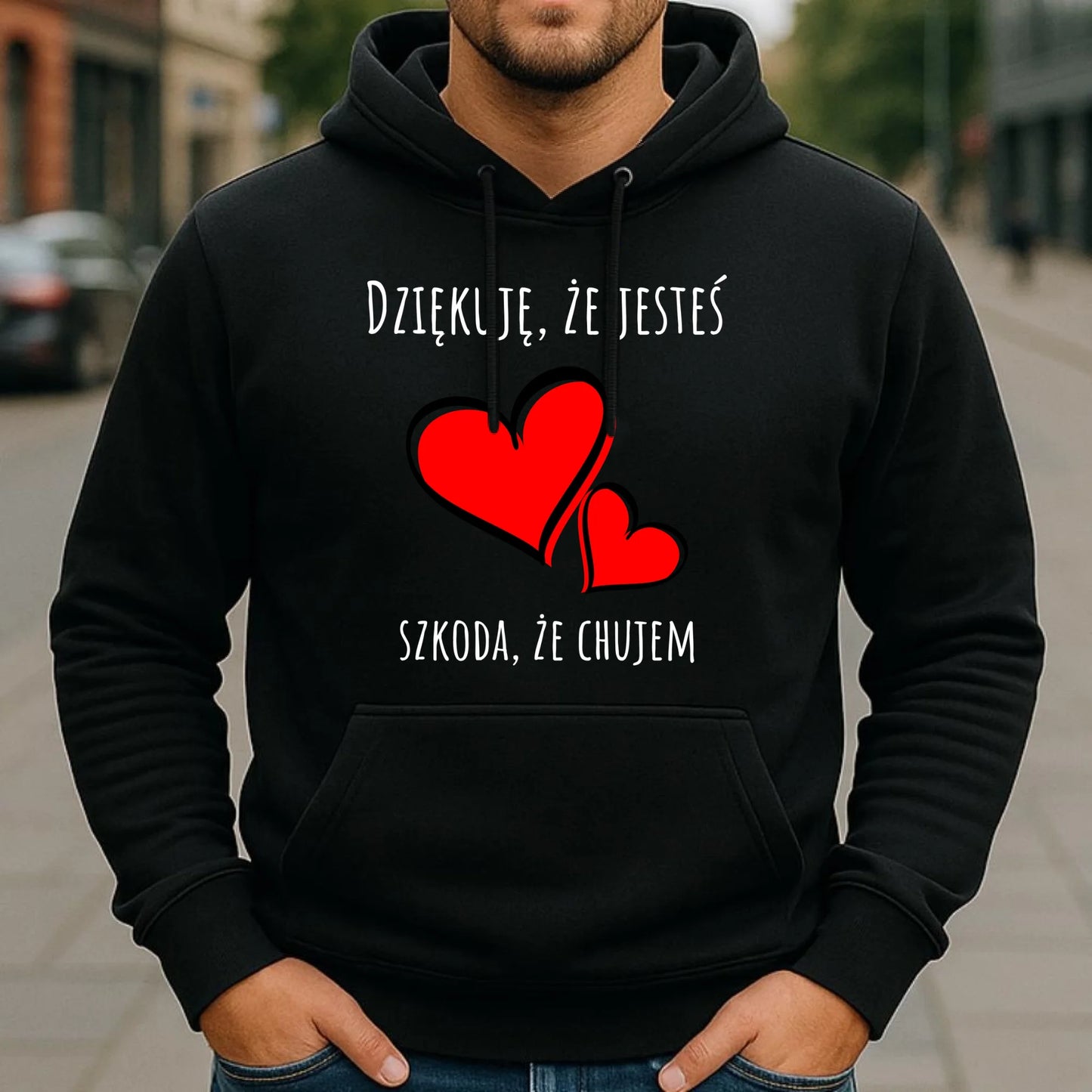 Bluza męska z kapturem - Dziękuję, że jesteś szkoda, że ch#jem - bez cenzury DCH10 - StoryCups.pl