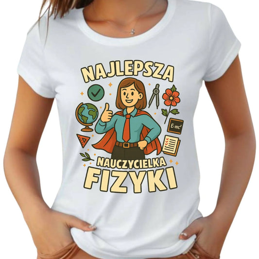 Koszulka damska dla nauczycielki - Najlepsza nauczycielka fizyki N23 - StoryCups.pl