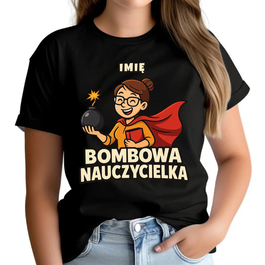 Koszulka dla nauczycielki - Bombowa Nauczycielka - personalizowana N25 - StoryCups.pl
