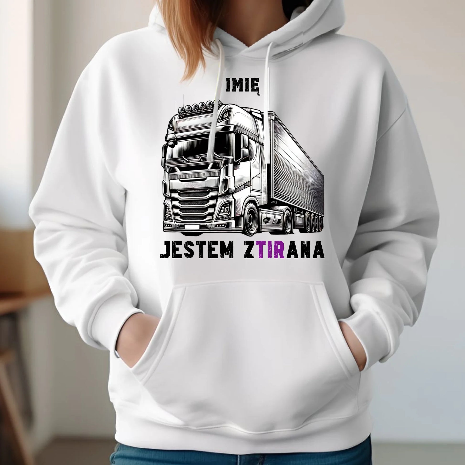 Bluza damska z kapturem dla kierowcy tira - Jestem zTIRana - personalizowana ZKT02 - StoryCups.pl