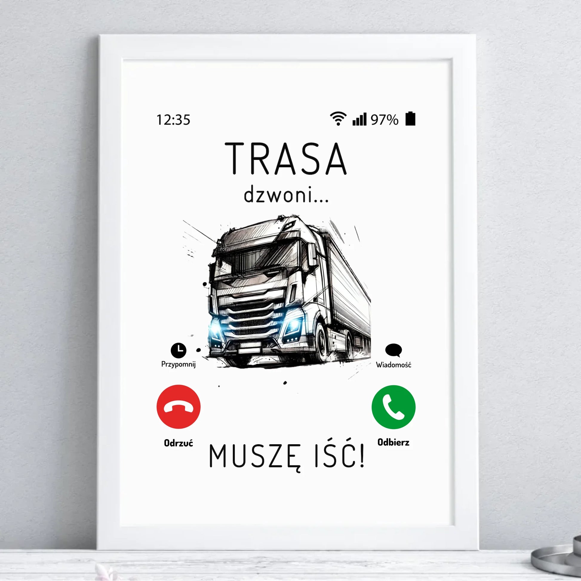 Plakat w ramie dla kierowcy tira - Trasa dzwoni muszę iść ZKT03 - StoryCups.pl