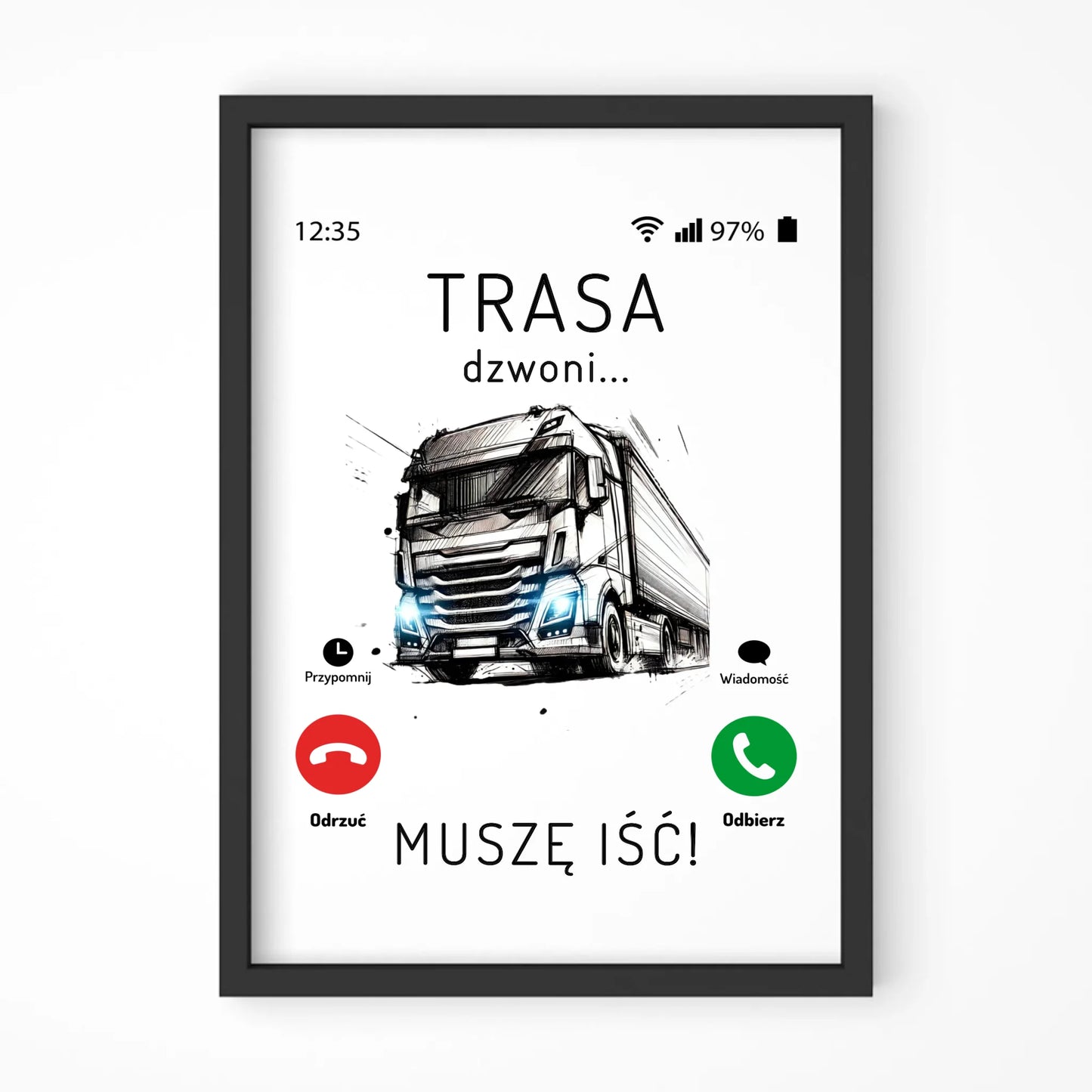 Plakat w ramie dla kierowcy tira - Trasa dzwoni muszę iść ZKT03 - StoryCups.pl