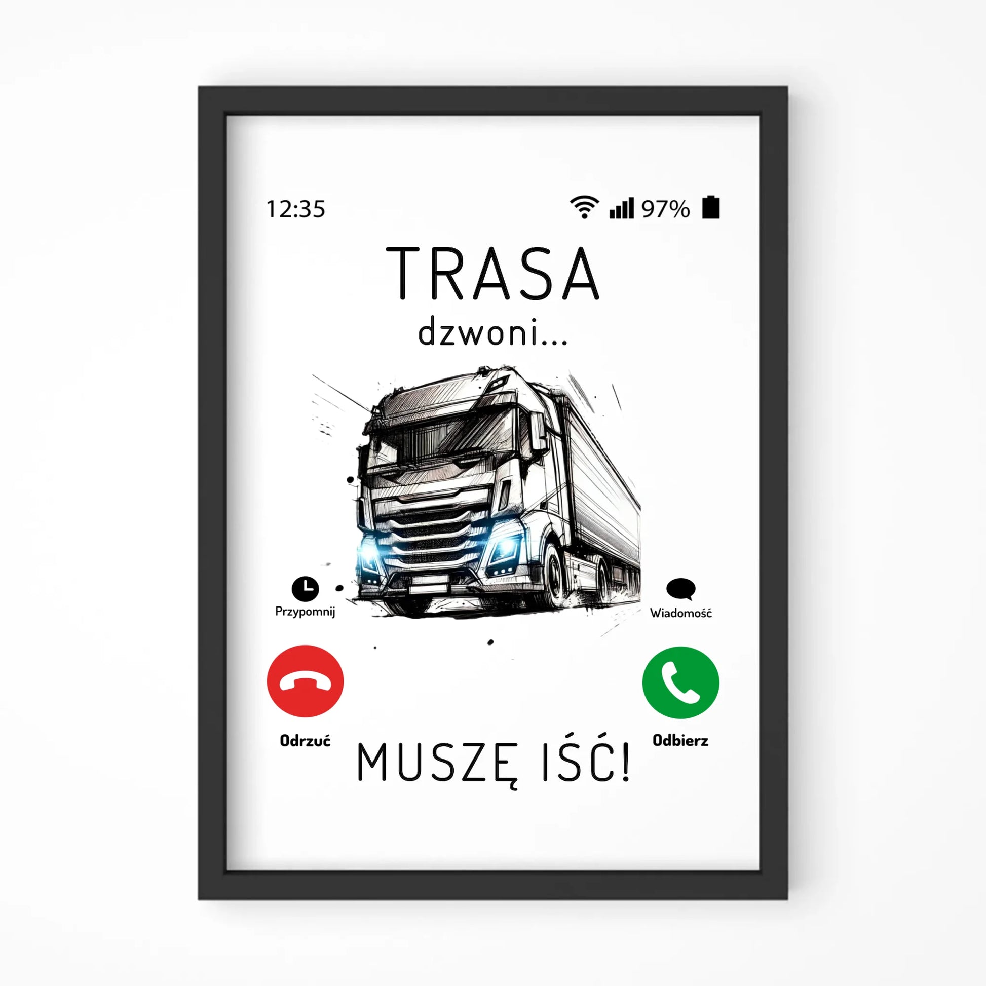 Plakat w ramie dla kierowcy tira - Trasa dzwoni muszę iść ZKT03 - StoryCups.pl