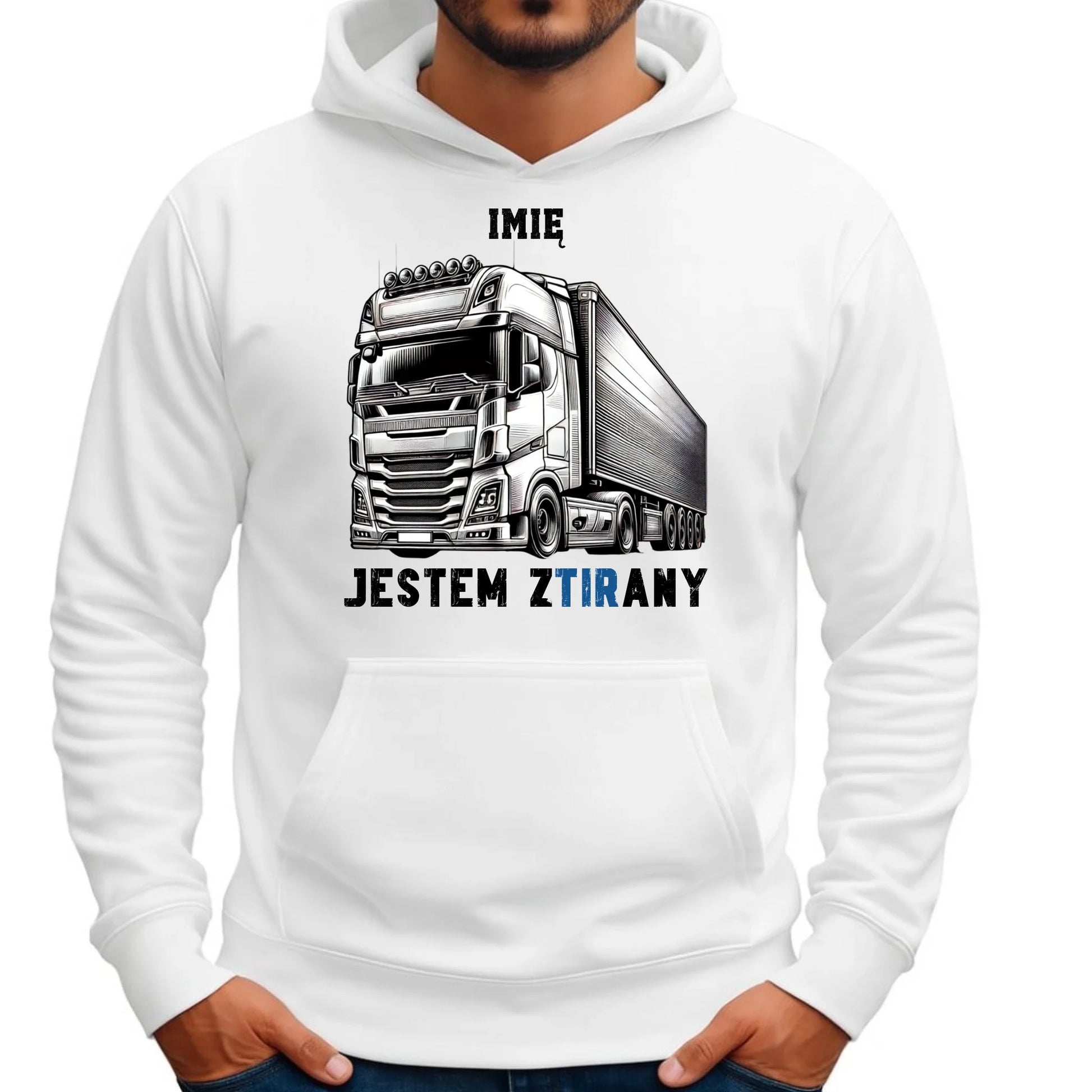 Bluza męska z kapturem dla kierowcy tira - Jestem zTIRany - personalizowana ZKT01 - StoryCups.pl