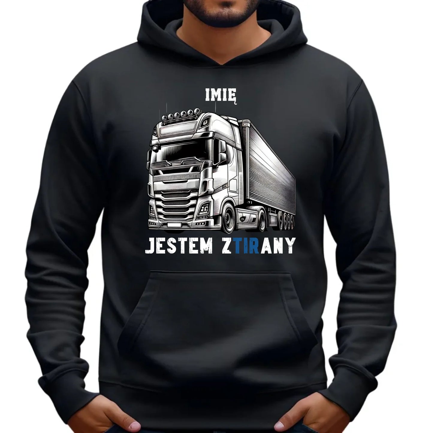Bluza męska z kapturem dla kierowcy tira - Jestem zTIRany - personalizowana ZKT01 - StoryCups.pl