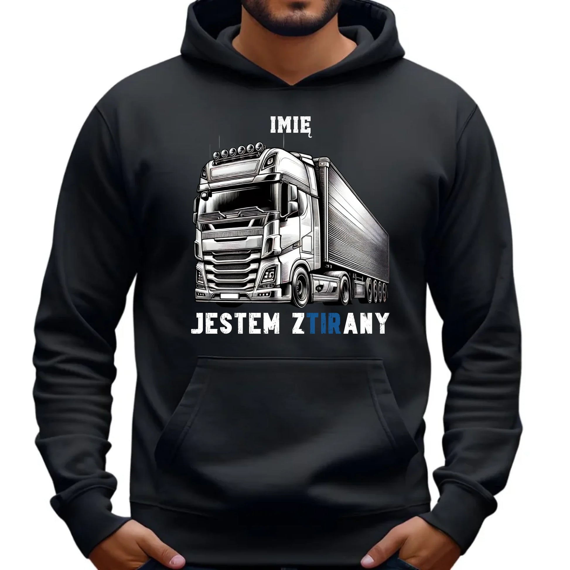 Bluza męska z kapturem dla kierowcy tira - Jestem zTIRany - personalizowana ZKT01 - StoryCups.pl
