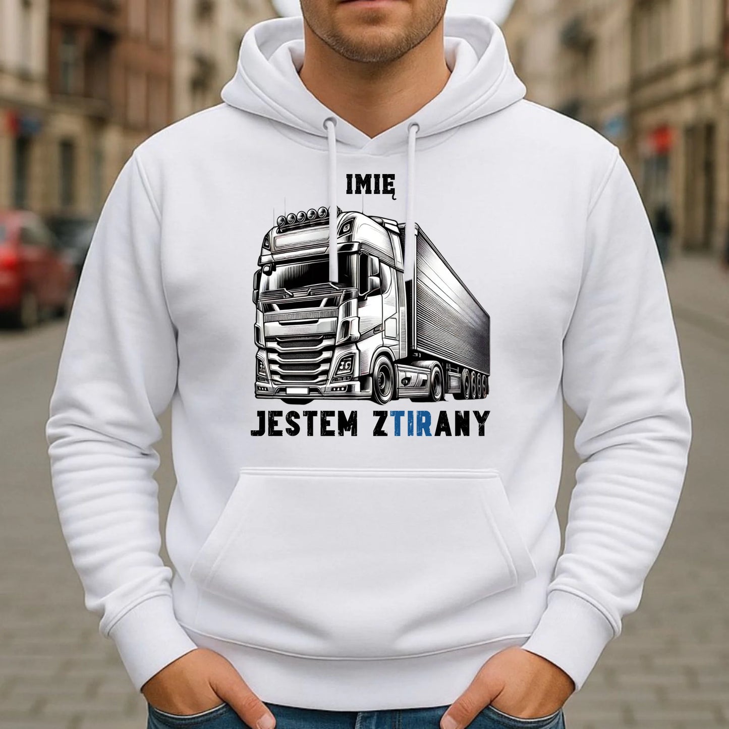 Bluza męska z kapturem dla kierowcy tira - Jestem zTIRany - personalizowana ZKT01 - StoryCups.pl