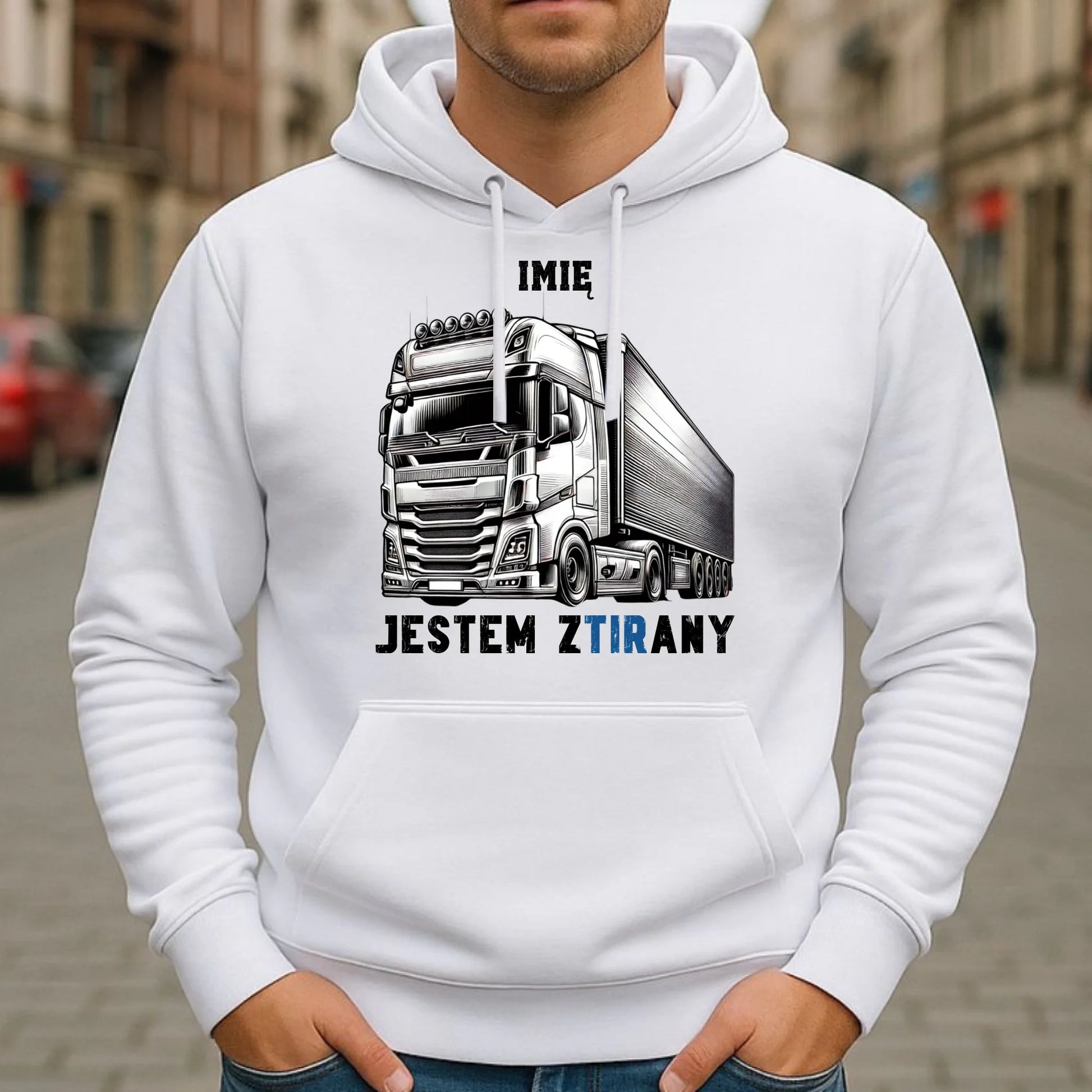 Bluza męska z kapturem dla kierowcy tira - Jestem zTIRany - personalizowana ZKT01 - StoryCups.pl