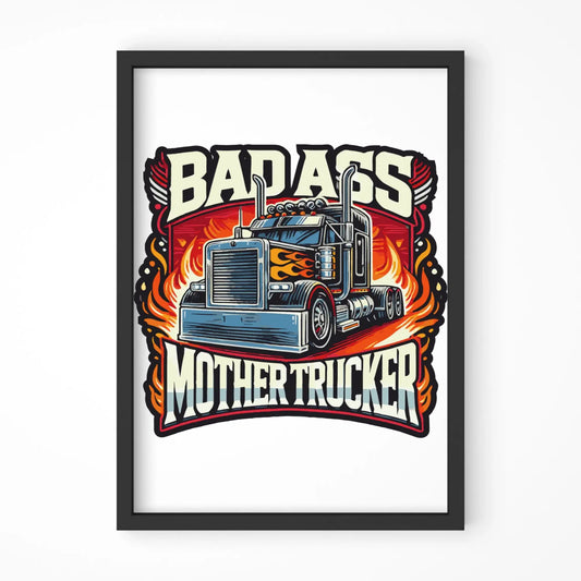 Plakat w ramie dla kierowcy tira - Badass Mother Trucker ZKT04 - StoryCups.pl