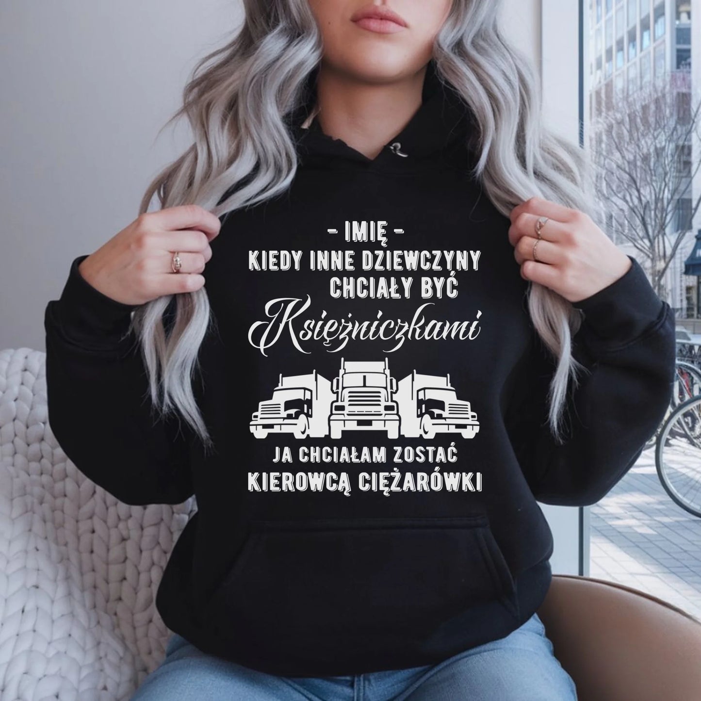 Bluza damska z kapturem dla kierowcy ciężarówki - Nie chciałam być księżniczką - personalizowana ZKT08 - StoryCups.pl