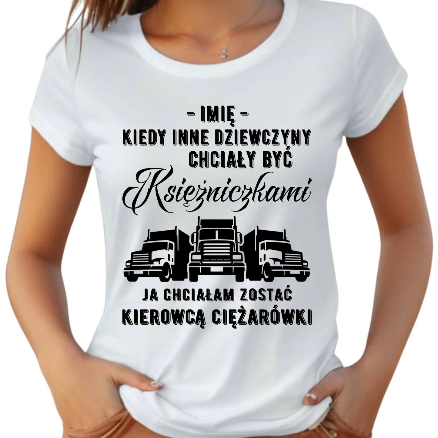 Koszulka damska dla kierowcy ciężarówki - Nie chciałam być księżniczką - personalizowana ZKT08 - StoryCups.pl