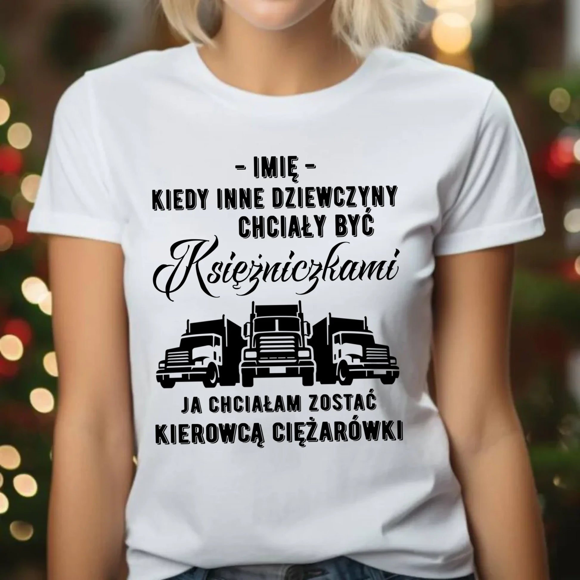 Koszulka damska dla kierowcy ciężarówki - Nie chciałam być księżniczką - personalizowana ZKT08 - StoryCups.pl