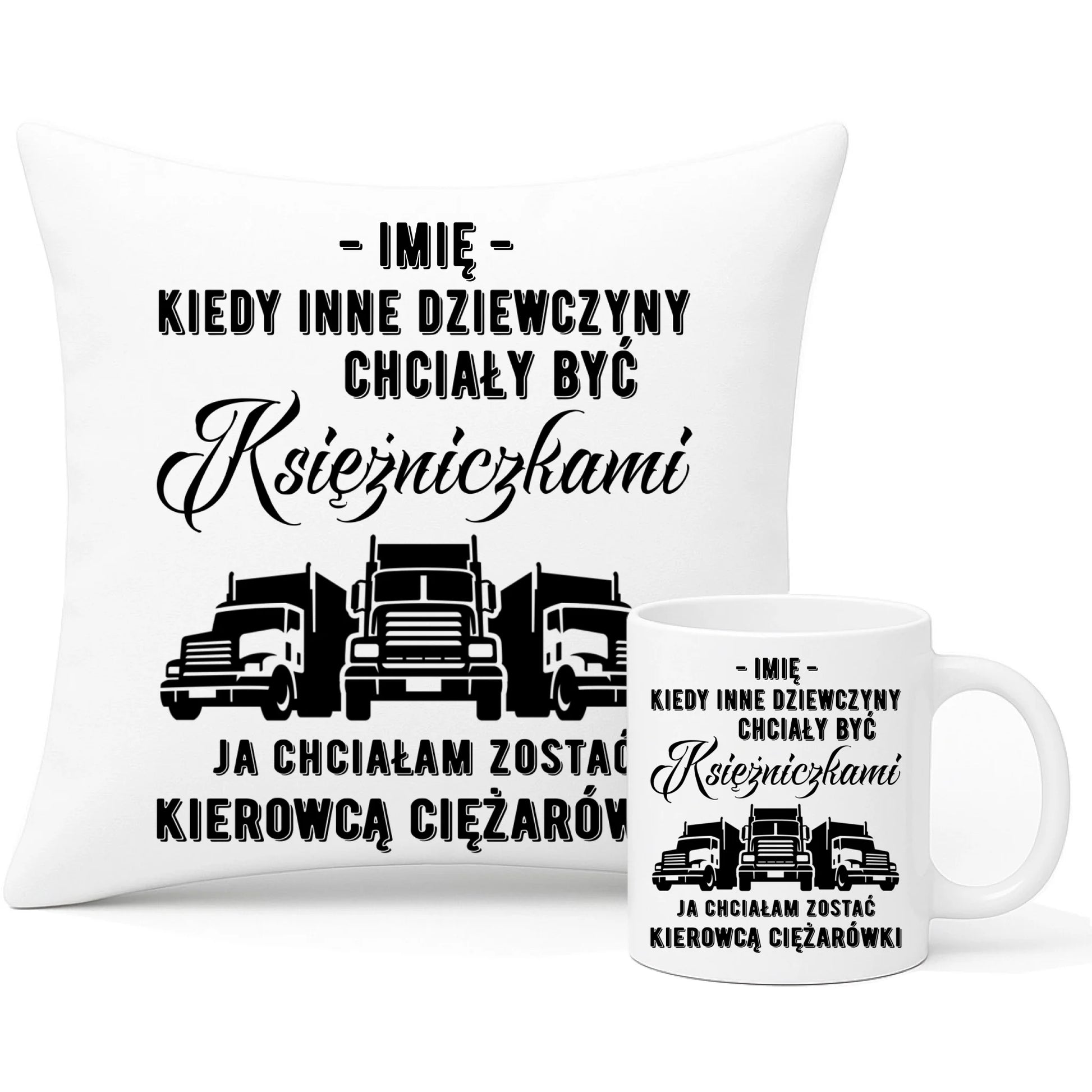 Zestaw poduszka i kubek dla kierowcy ciężarówki - Nie chciałam być księżniczką - personalizowany ZKT08 - StoryCups.pl