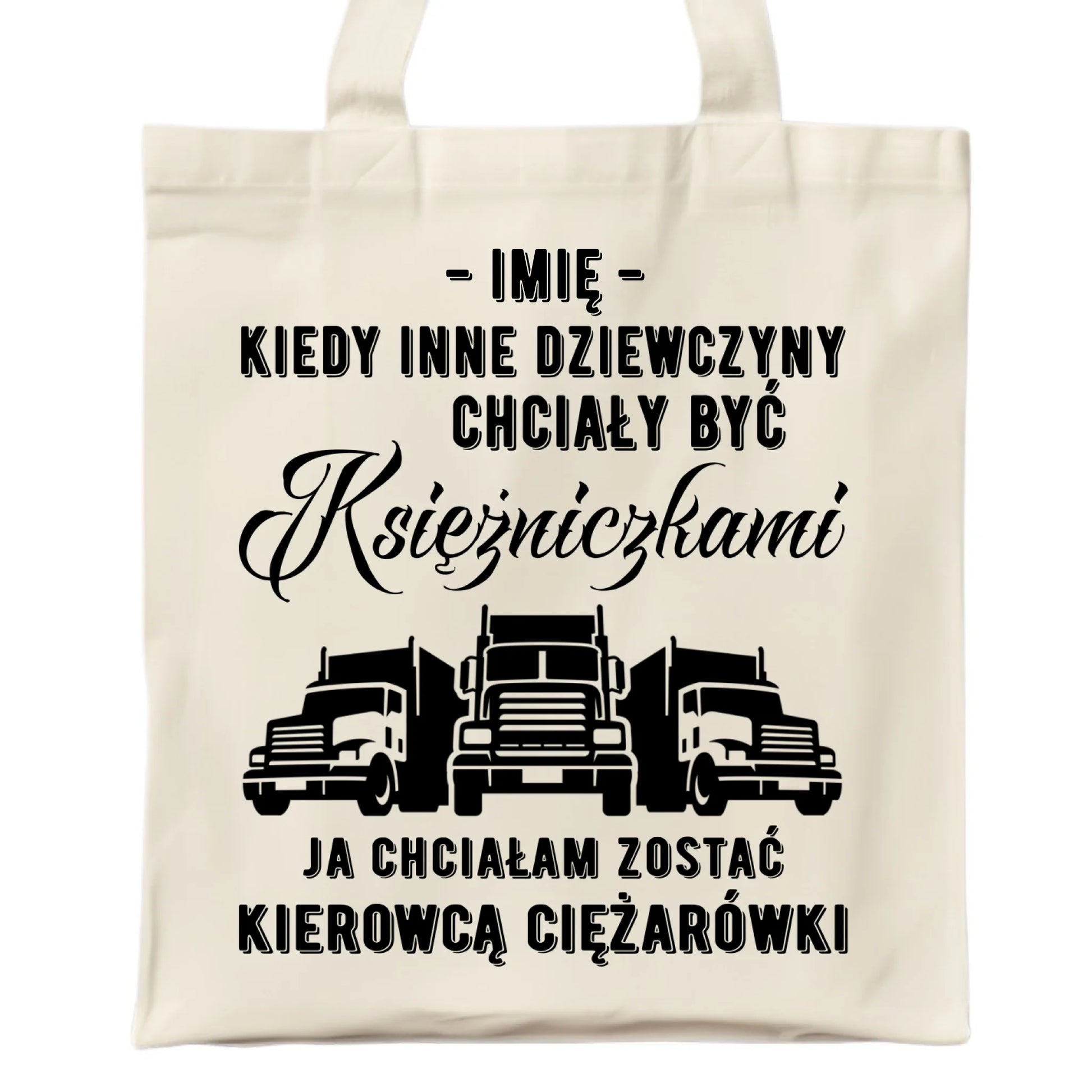 Torba dla kierowcy ciężarówki - Nie chciałam być księżniczką - personalizowana ZKT08 - StoryCups.pl