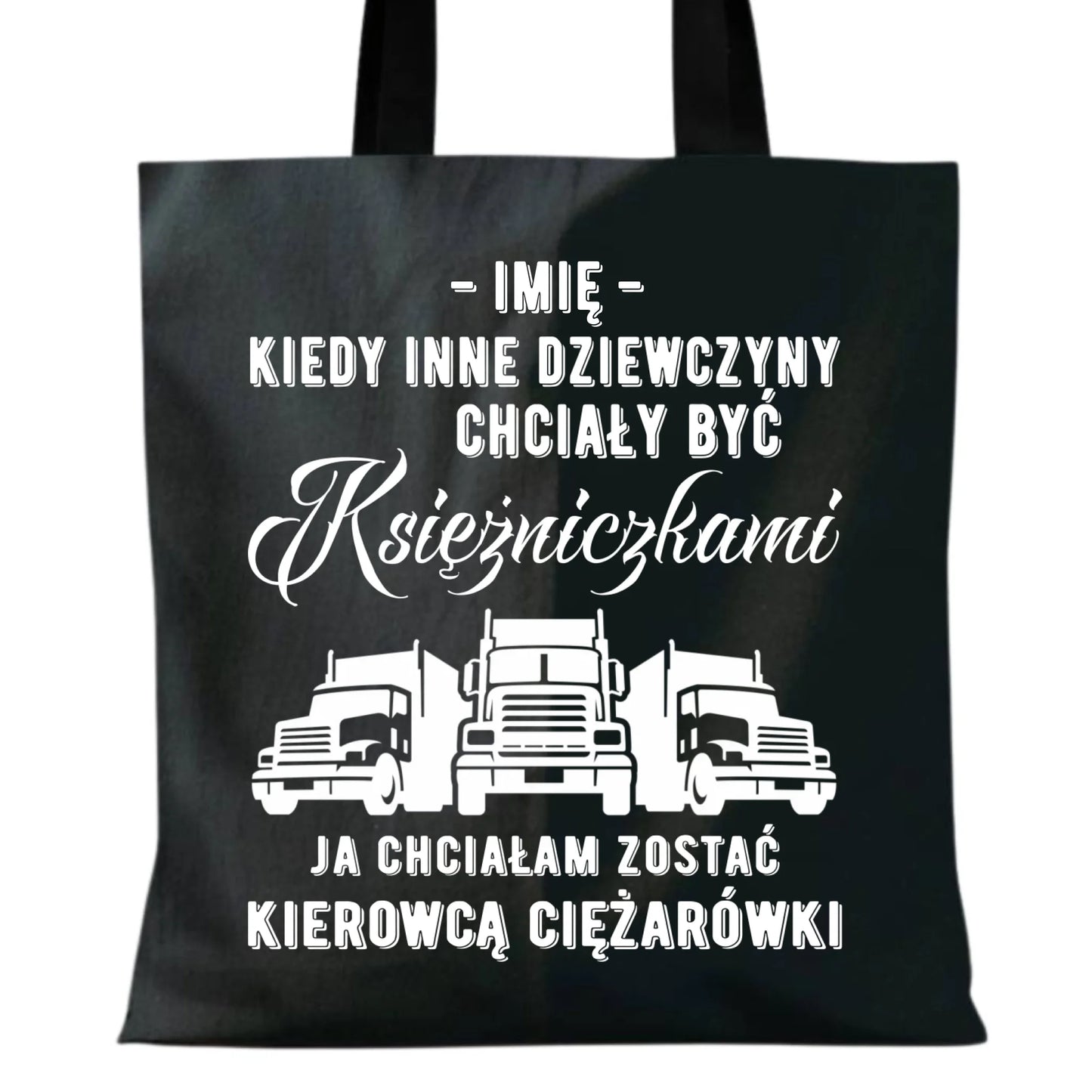 Torba dla kierowcy ciężarówki - Nie chciałam być księżniczką - personalizowana ZKT08 - StoryCups.pl