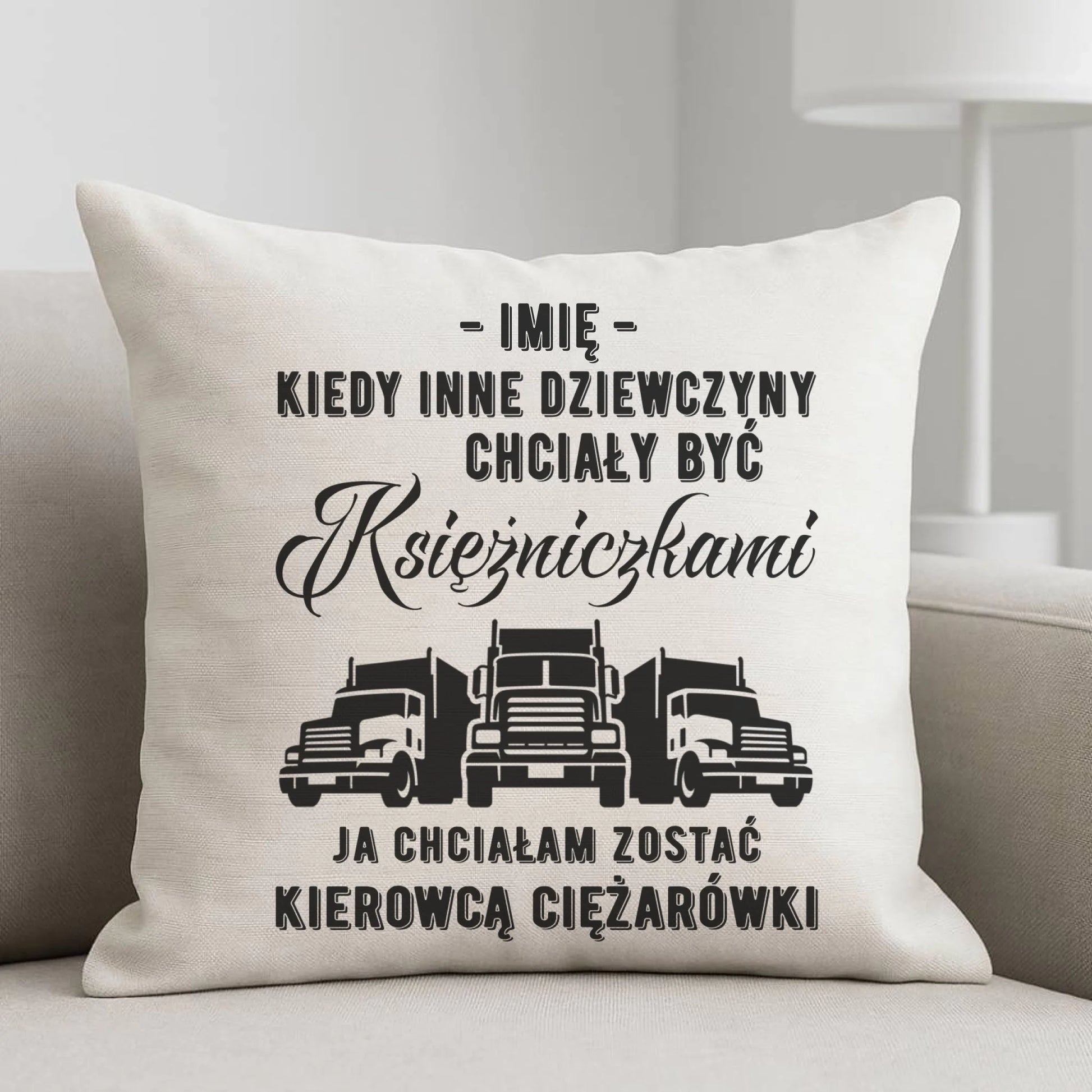 Poduszka dla kierowcy ciężarówki - Nie chciałam być księżniczką - personalizowana ZKT08 - StoryCups.pl