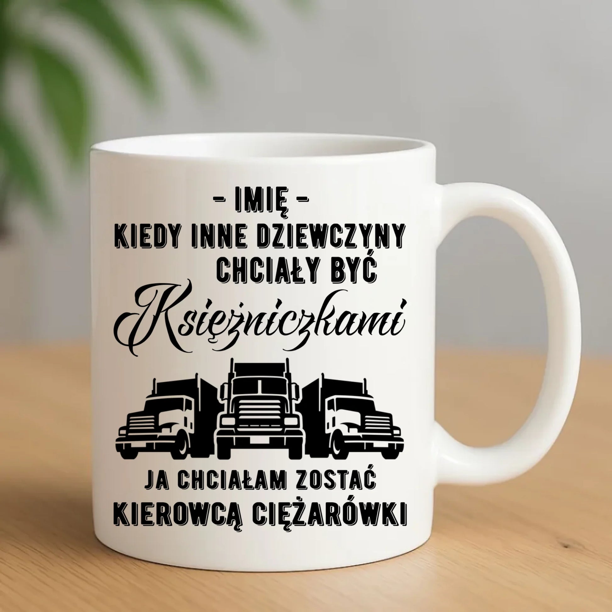 Kubek dla kierowcy ciężarówki - Nie chciałam być księżniczką - personalizowany ZKT08 - StoryCups.pl