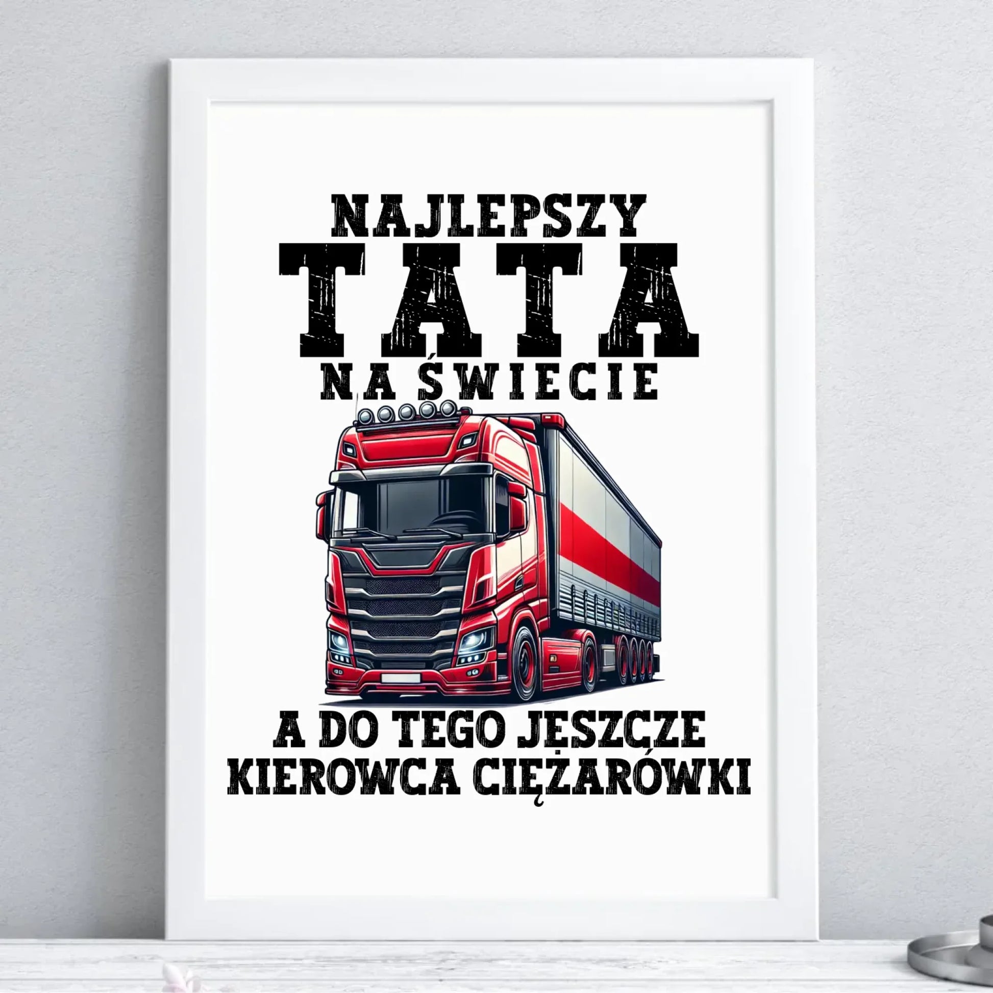 Plakat w ramie - Najlepszy tata, a do tego kierowca ciężarówki ZKT09 - StoryCups.pl