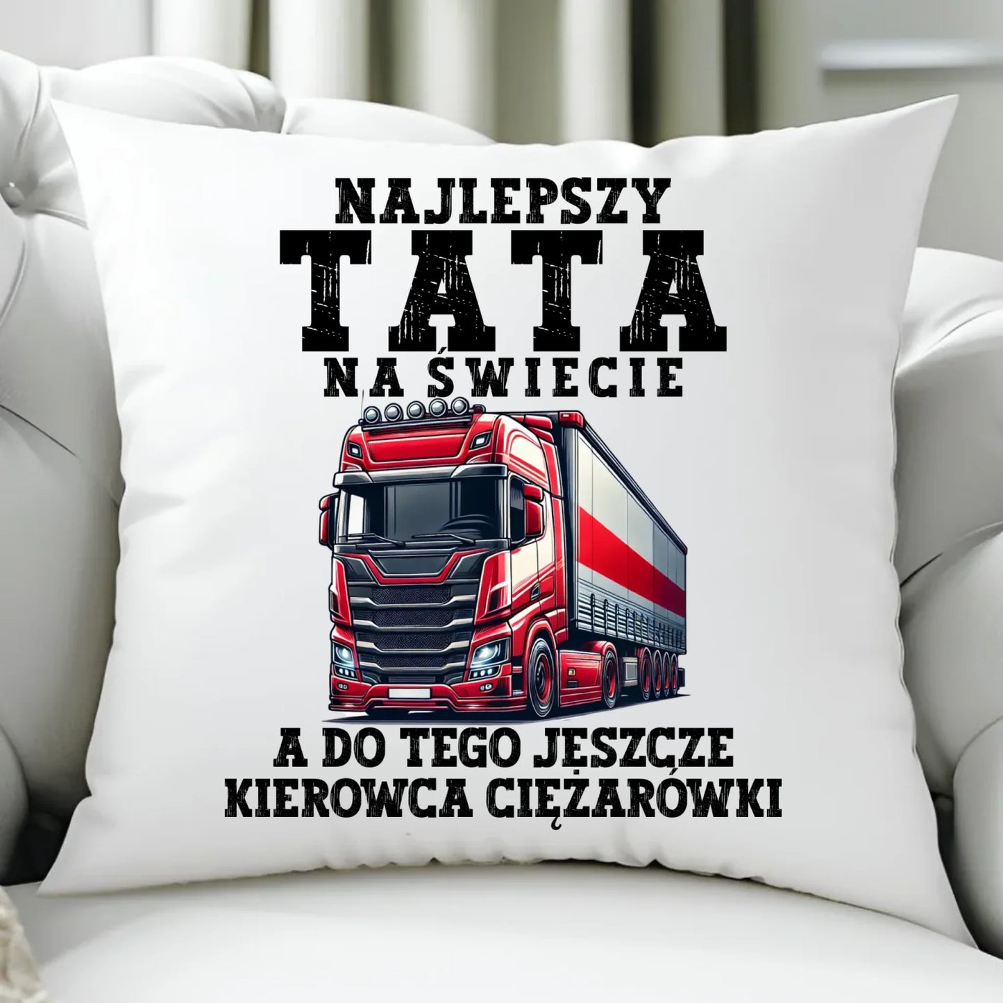Poduszka - prezent dla taty - Najlepszy tata, a do tego kierowca ciężarówki ZKT09 - StoryCups.pl