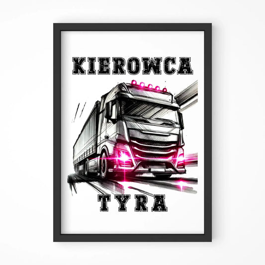 Plakat dla kierowcy ciężarówki - Kierowca tyra ZKT15 - StoryCups.pl