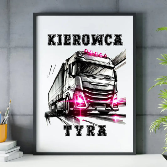 Plakat dla kierowcy ciężarówki - Kierowca tyra ZKT15 - StoryCups.pl