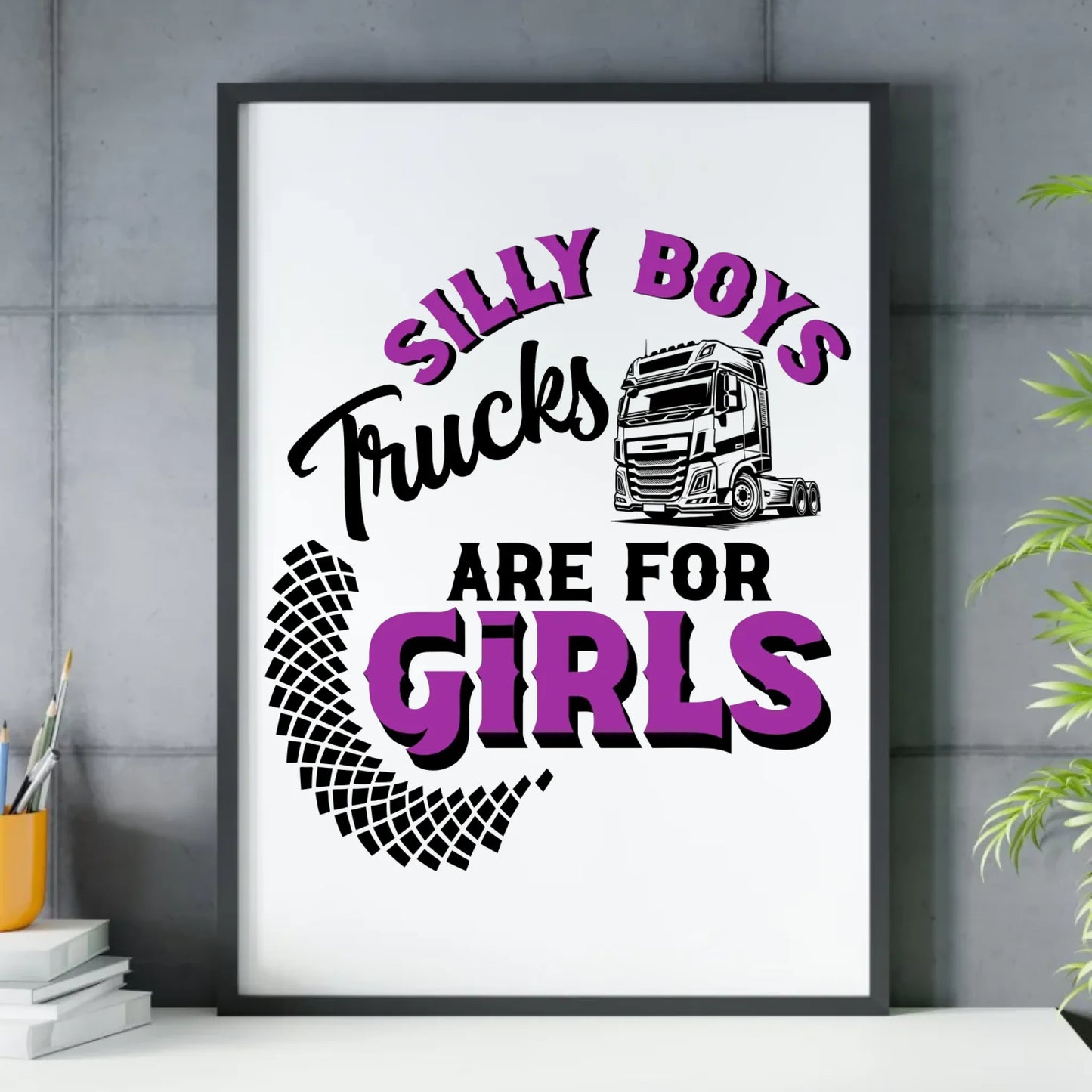 Plakat w ramie - kierowca ciężarówki - Silly boys trucks are for girls ZKT11 - StoryCups.pl