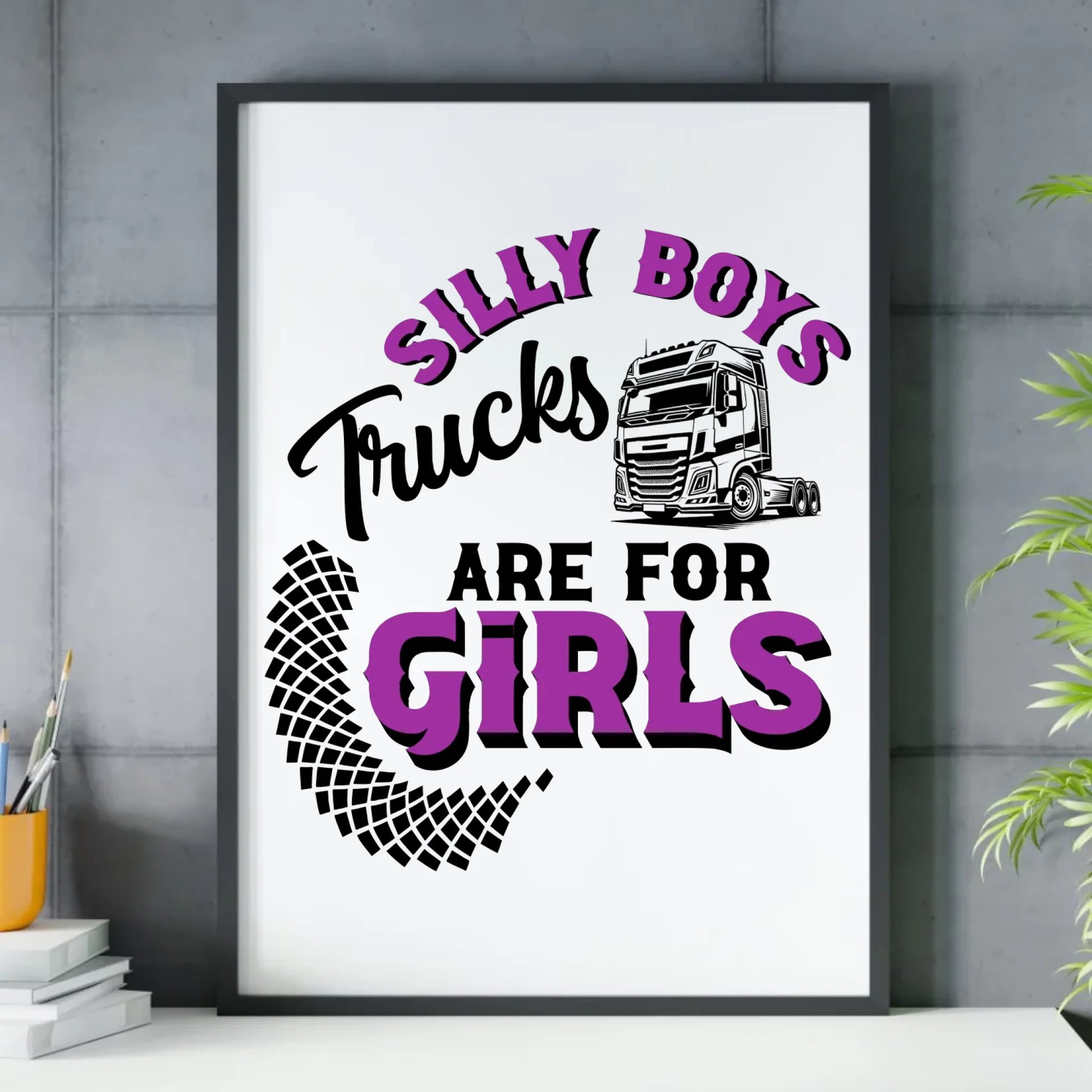 Plakat w ramie - kierowca ciężarówki - Silly boys trucks are for girls ZKT11 - StoryCups.pl