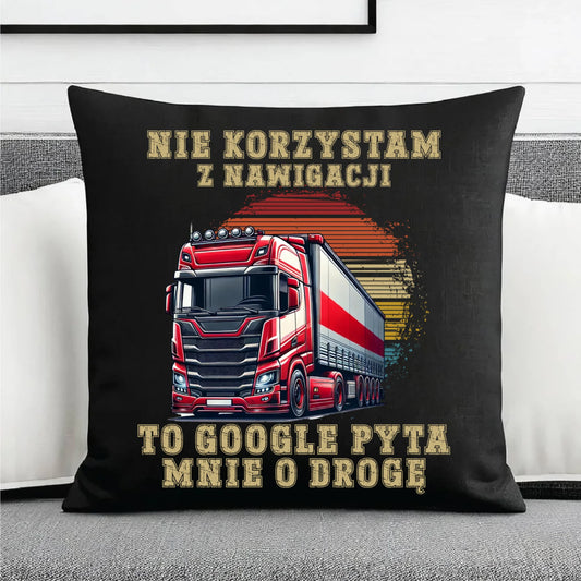 Poduszka dekoracyjna - kierowca ciężarówki - Google pyta mnie o drogę ZKT10 - StoryCups.pl