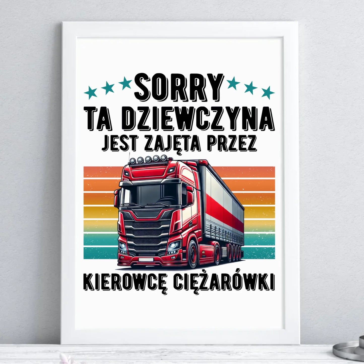 Plakat w ramie - Ta dziewczyna jest zajęta przez kierowcę ciężarówki ZKT12 - StoryCups.pl