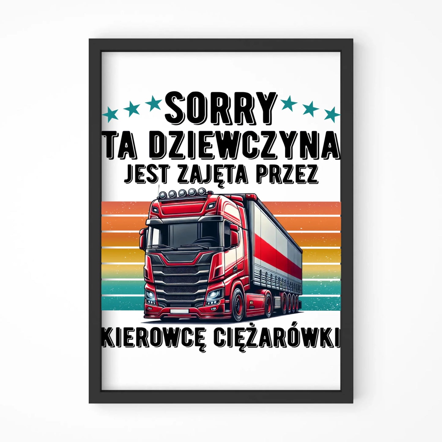 Plakat w ramie - Ta dziewczyna jest zajęta przez kierowcę ciężarówki ZKT12 - StoryCups.pl