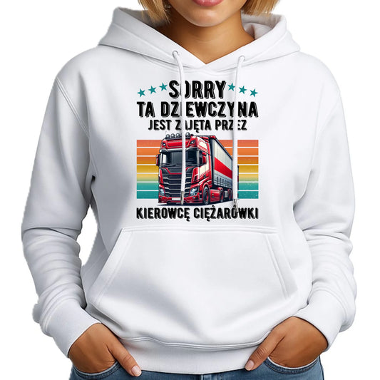 Bluza damska z kapturem - Ta dziewczyna jest zajęta przez kierowcę ciężarówki ZKT12 - StoryCups.pl