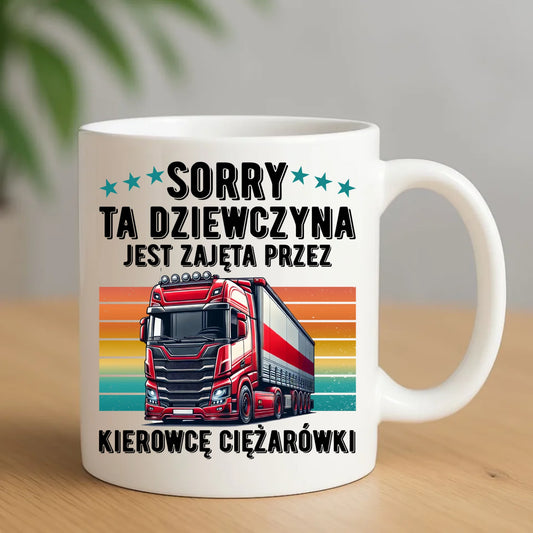 Kubek - Ta dziewczyna jest zajęta przez kierowcę ciężarówki ZKT12 - StoryCups.pl